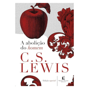 A abolição do homem - C.S.Lewis